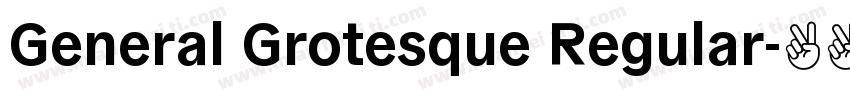 General Grotesque Regular字体转换